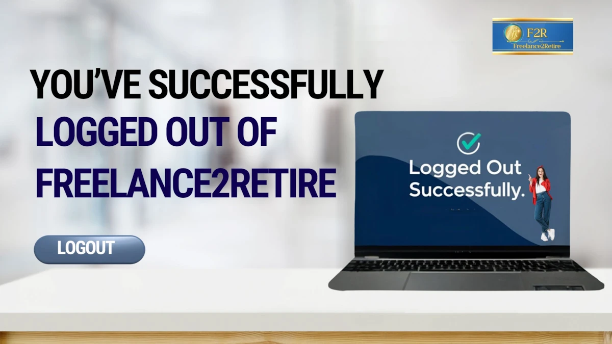 Laptop on a desk displaying a logout confirmation message from Freelance2Retire, with a cheerful user in red attire.
