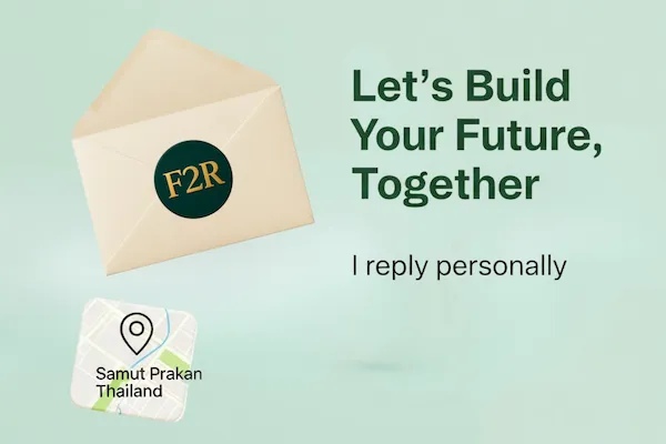 An envelope with "F2R" icon, accompanied by the text: "Let’s Build Your Future, Together. I reply personally," and a map pin for Samut Prakan, Thailand.